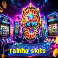 rainha slots